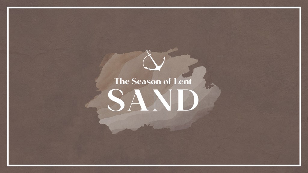 Abstract image of multicolored sand with text overlaid, "The Season of Lent: Sand"