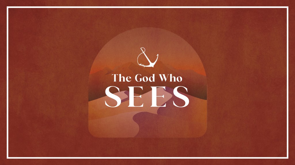 Image of a desert with text overlaid, "The God Who Sees"