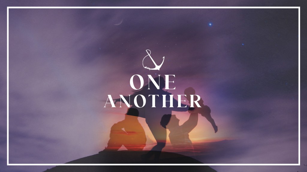 Overlapping images of a person sitting, a person with arms extended, and a parent lifting their child with text overlaid, "One Another"