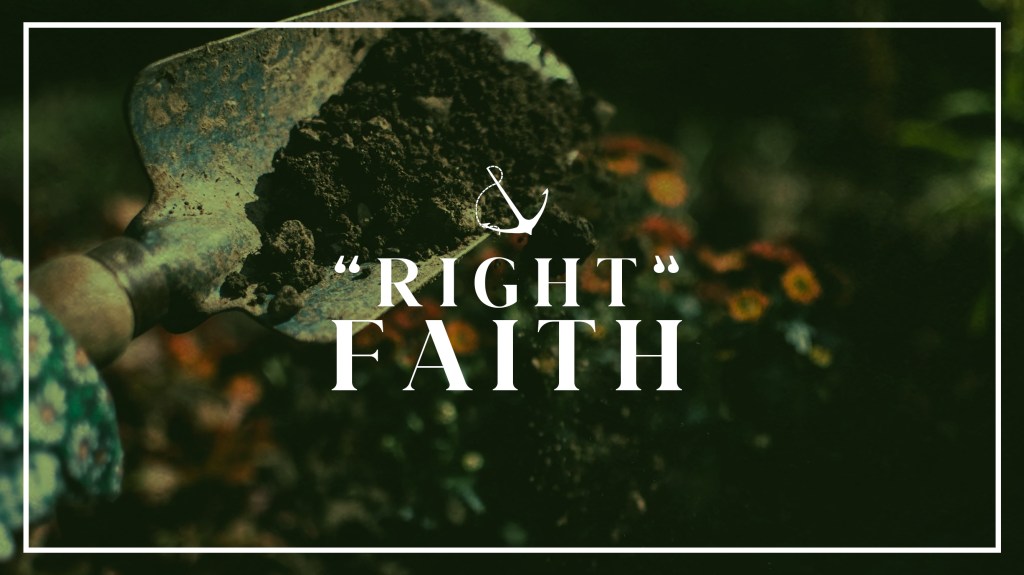 Image of a hand trowel planting soil with text overlaid, "Right faith"