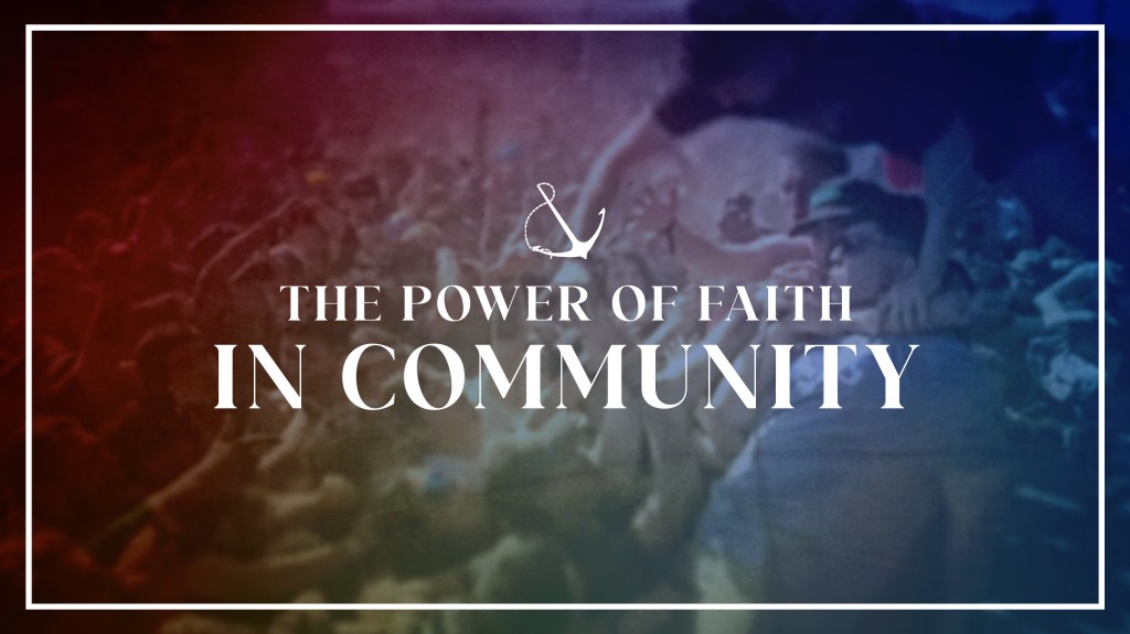 Image of a big crowd singing along with stagediving, with text overlaid, "The Power of Faith in Community"
