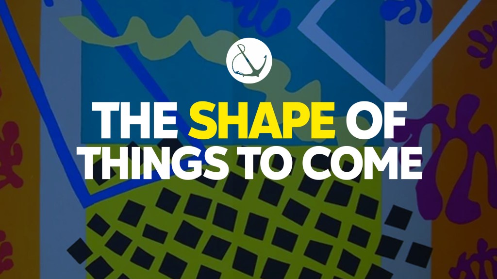 Image of a cutout shape collage with text overlaid, "The Shape of Things to Come"