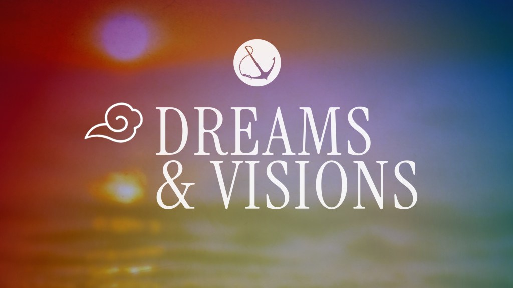 Blurry image of a sunset over the ocean with text overlaid, "Dreams & Visions"