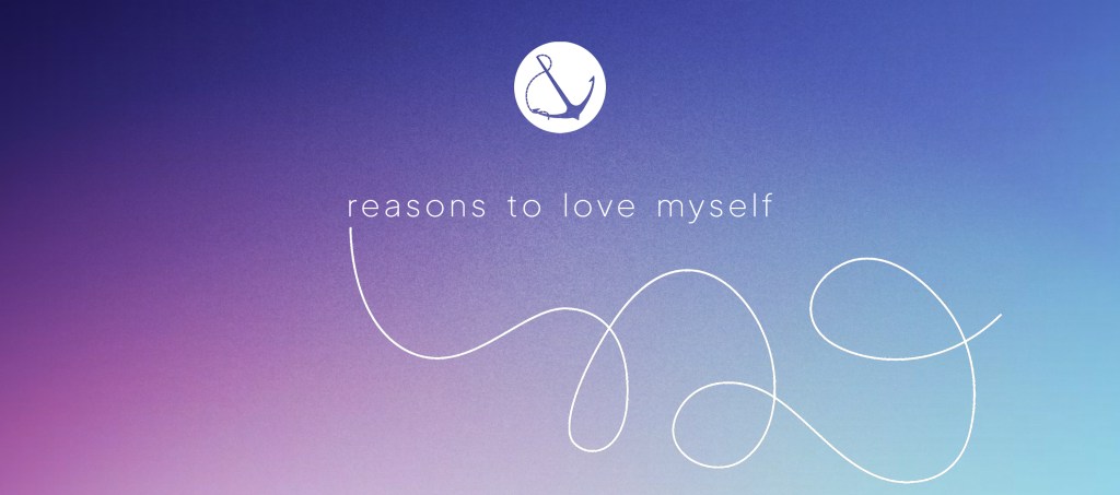 Abstract image with text overlaid, "Reasons to love myself"