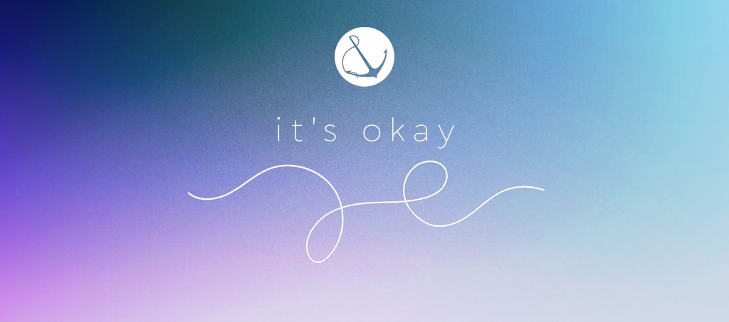 Colorful gradient with text overlaid, "It's Okay"